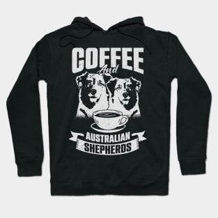 Coffee And Australian Shepherds Dog Lover Gift Hoodie